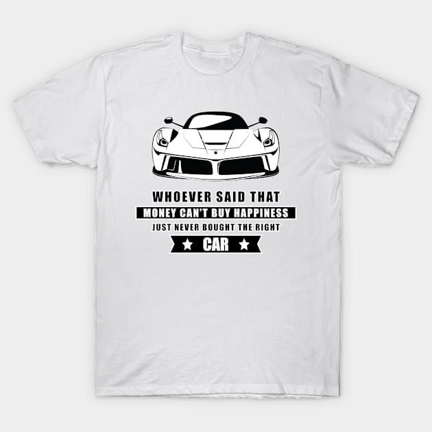 Money Can't Buy Happiness - Funny Car Quote T-Shirt by DesignWood Atelier